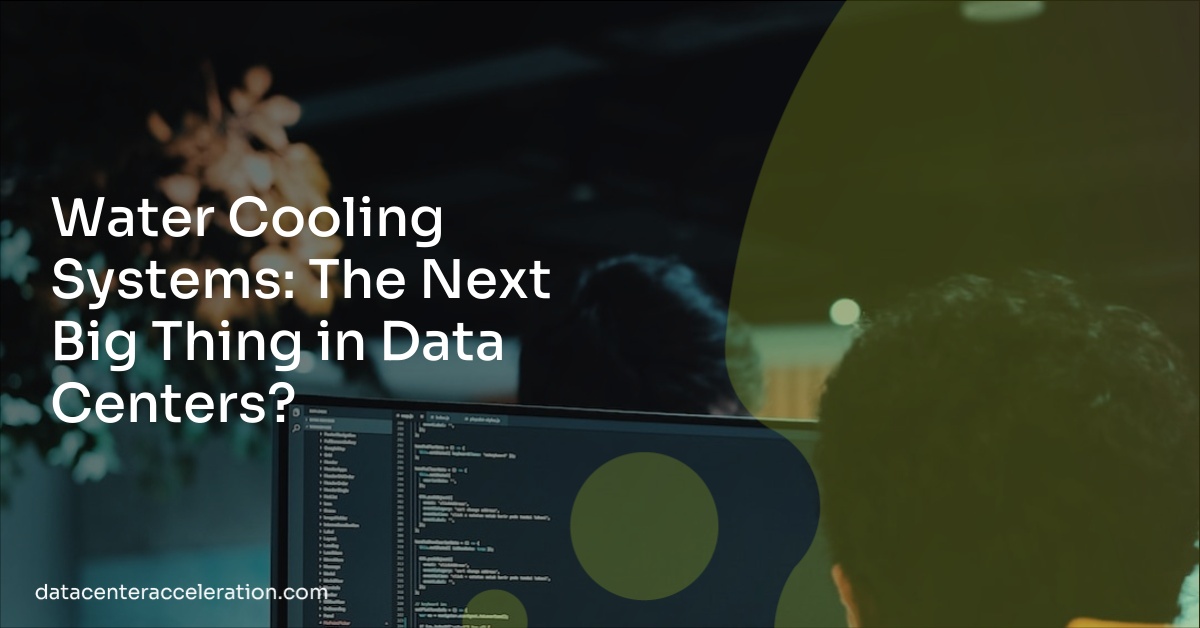 Water Cooling Systems: The Next Big Thing in Data Centers?