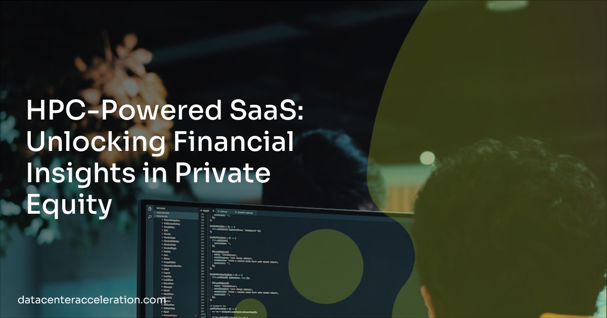 HPC-Powered SaaS: Unlocking Financial Insights in Private Equity